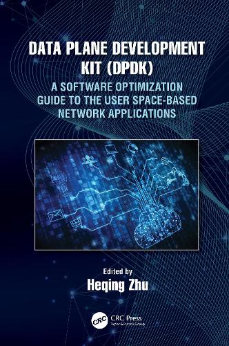 Data Plane Development Kit (DPDK): A Software Optimization Guide to the User Space-Based Network Applications