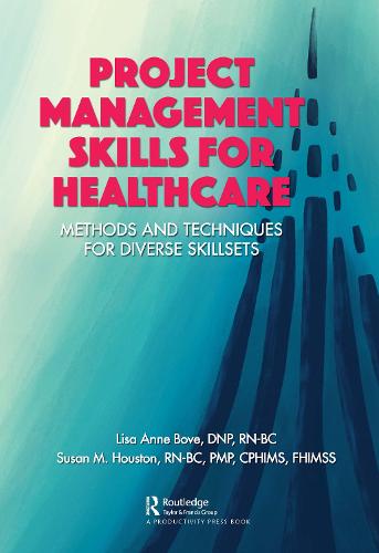 Project Management Skills for Healthcare: Methods and Techniques for Diverse Skillsets