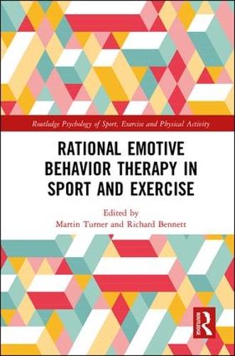 Rational Emotive Behavior Therapy in Sport and Exercise (Routledge Psychology of Sport, Exercise and Physical Activit)