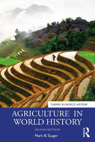 Agriculture in World History (Themes in World History)