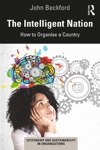 The Intelligent Nation: How to Organise a Country (Citizenship and Sustainability in Organizations)