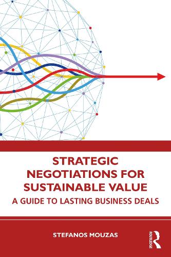 Strategic Negotiations for Sustainable Value: A Guide to Lasting Business Deals
