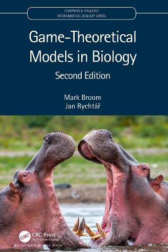 Game-Theoretical Models in Biology (Chapman & Hall/CRC Mathematical Biology Series)