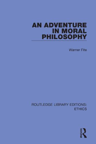 An Adventure In Moral Philosophy (Routledge Library Editions: Ethics)