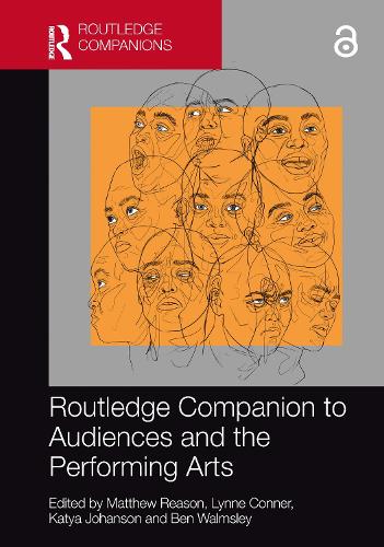Routledge Companion to Audiences and the Performing Arts (Audience Research)