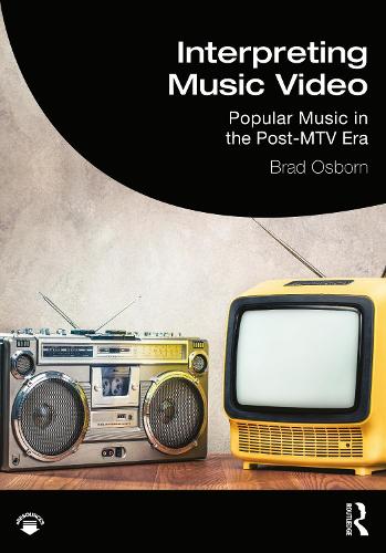 Interpreting Music Video: Popular Music in the Post-MTV Era