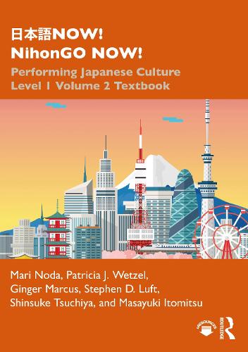 ¿¿¿NOW! NihonGO NOW!: Performing Japanese Culture - Level 1 Volume 2 Textbook