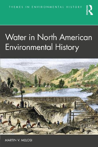 Water in North American Environmental History (Themes in Environmental History)