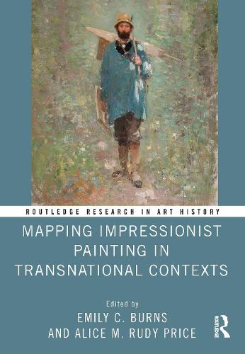 Mapping Impressionist Painting in Transnational Contexts (Routledge Research in Art History)