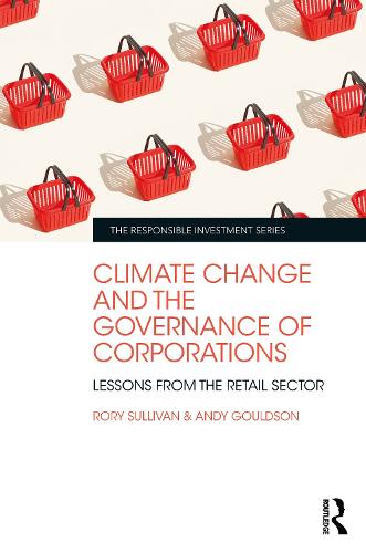 Climate Change and the Governance of Corporations: Lessons from the Retail Sector (The Responsible Investment Series)