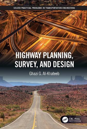 Highway Planning, Survey, and Design (Solved Practical Problems in Transportation Engineering, 2)