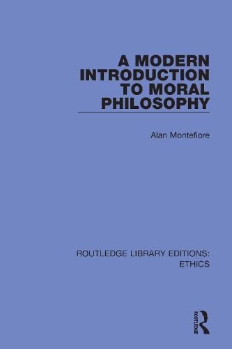 A Modern Introduction to Moral Philosophy (Routledge Library Editions: Ethics)