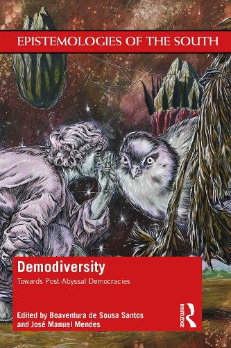 Demodiversity: Toward Post-Abyssal Democracies (Epistemologies of the South)