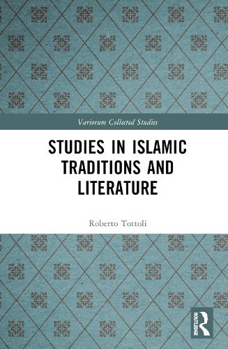Studies in Islamic Traditions and Literature (Variorum Collected Studies)