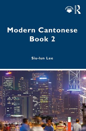 Modern Cantonese Book 2: A textbook for global learners (Modern Cantonese, 2)
