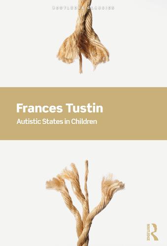 Autistic States in Children (Routledge Classics)