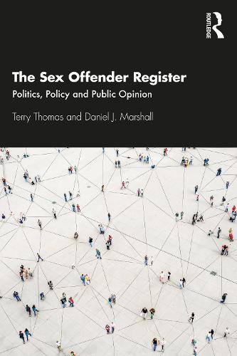 The Sex Offender Register: Politics, Policy and Public Opinion