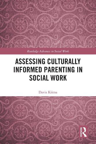Assessing Culturally Informed Parenting in Social Work (Routledge Advances in Social Work)