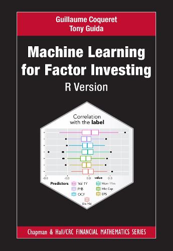 Machine Learning for Factor Investing: R Version (Chapman & Hall/CRC Financial Mathematics Series)