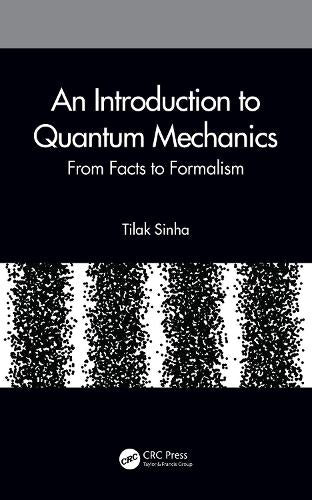 An Introduction to Quantum Mechanics: From Facts to Formalism