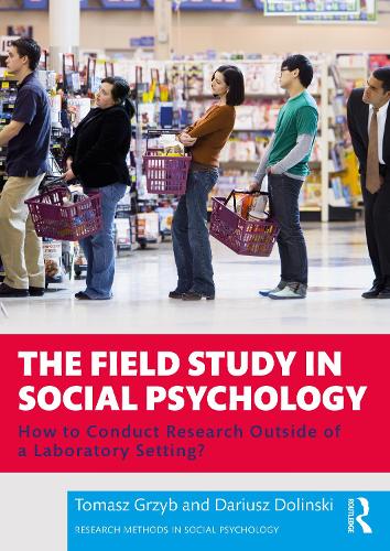 The Field Study in Social Psychology: How to Conduct Research Outside of a Laboratory Setting? (Research Methods in Social Psychology)