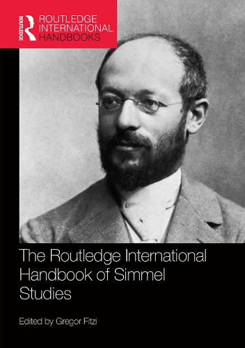 The Routledge International Handbook of Simmel Studies (Routledge International Handbooks)