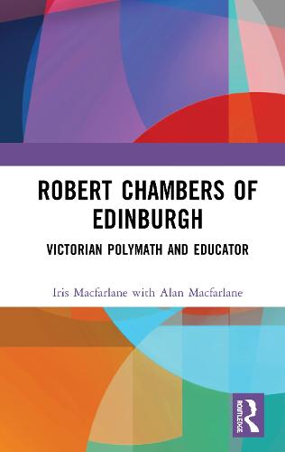 Robert Chambers of Edinburgh: Victorian Polymath and Educator