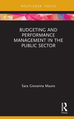 Budgeting and Performance Management in the Public Sector (Routledge Focus on Accounting and Auditing)