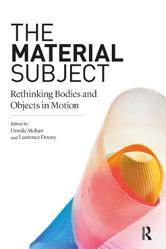 The Material Subject: Rethinking Bodies and Objects in Motion (Criminal Practice)
