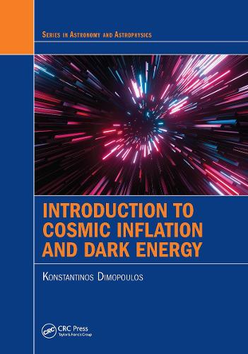 Introduction to Cosmic Inflation and Dark Energy (Series in Astronomy and Astrophysics)