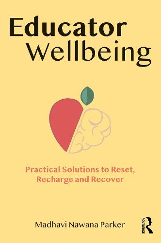 Educator Wellbeing: Practical Solutions to Reset, Recharge and Recover