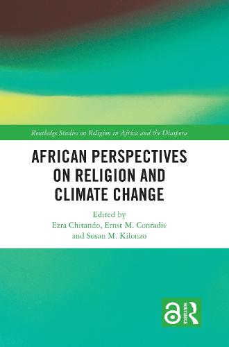African Perspectives on Religion and Climate Change (Routledge Studies on Religion in Africa and the Diaspora)