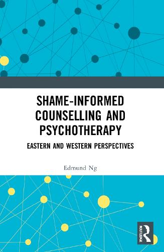 Shame-informed Counselling and Psychotherapy: Eastern and Western Perspectives