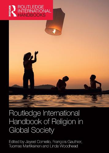 Routledge International Handbook of Religion in Global Society (Routledge International Handbooks)