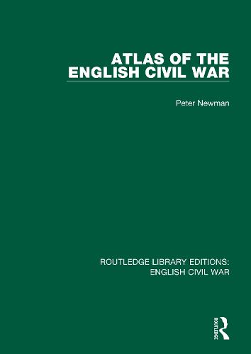 Atlas of the English Civil War (Routledge Library Editions: English Civil War)