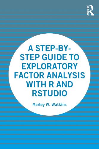 A Step-by-Step Guide to Exploratory Factor Analysis with R and RStudio