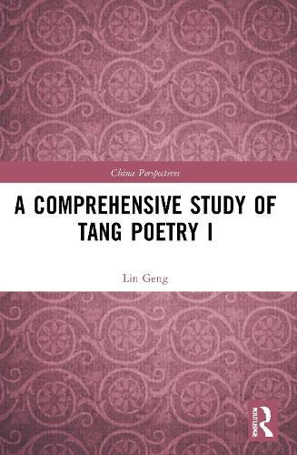 A Comprehensive Study of Tang Poetry I (China Perspectives)