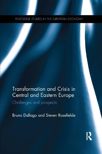 Transformation and Crisis in Central and Eastern Europe: Challenges and prospects (Routledge Studies in the European Economy)
