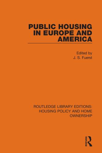 Public Housing in Europe and America (Routledge Library Editions: Housing Policy and Home Ownership)