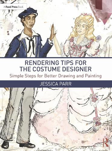 Rendering Tips for the Costume Designer: Simple Steps for Better Drawing and Painting