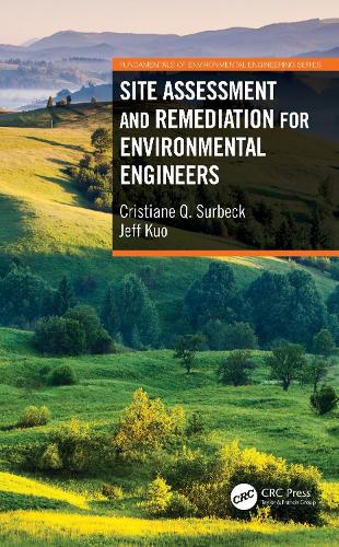 Site Assessment and Remediation for Environmental Engineers (Fundamentals of Environmental Engineering)