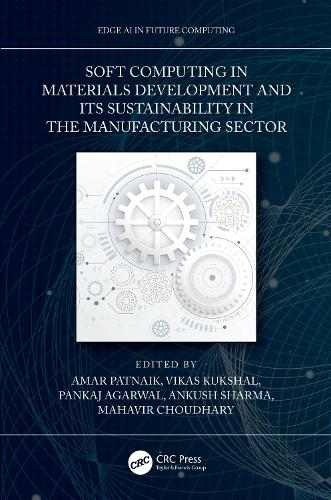 Soft Computing in Materials Development and its Sustainability in the Manufacturing Sector (Edge AI in Future Computing)