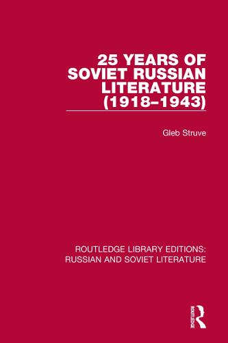 25 Years of Soviet Russian Literature (1918�1943) (Routledge Library Editions: Russian and Soviet Literature)