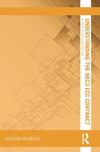 Understanding the NEC3 ECC Contract: A Practical Handbook (Understanding Construction)