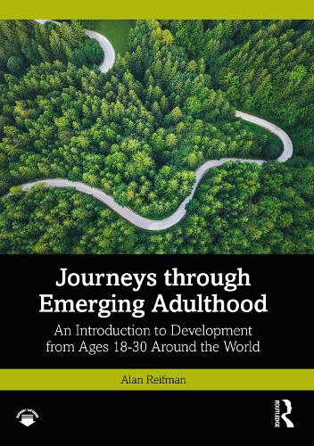 Journeys through Emerging Adulthood: An Introduction to Development from Ages 18-30 Around the World