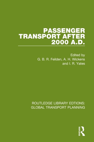 Passenger Transport After 2000 A.D. (Routledge Library Edtions: Global Transport Planning)