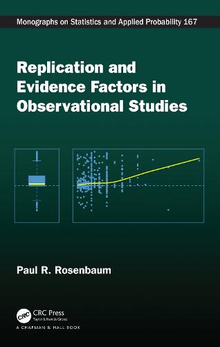 Replication and Evidence Factors in Observational Studies (Chapman & Hall/CRC Monographs on Statistics and Applied Probability)