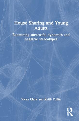 House Sharing and Young Adults: Examining successful dynamics and negative stereotypes