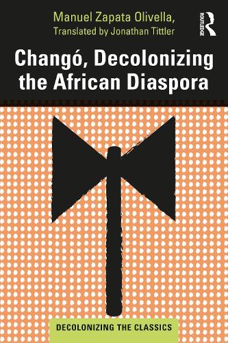 Chang�, Decolonizing the African Diaspora (Decolonizing the Classics)