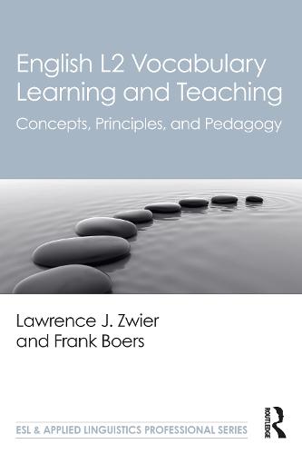 English L2 Vocabulary Learning and Teaching: Concepts, Principles, and Pedagogy (ESL & Applied Linguistics Professional Series)